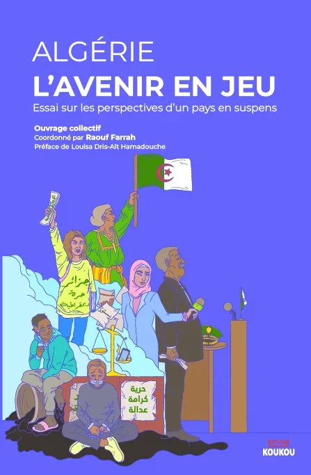 ALGERIE : L'AVENIR EN JEU / Essai sur les perspectives d'un pays en suspens
