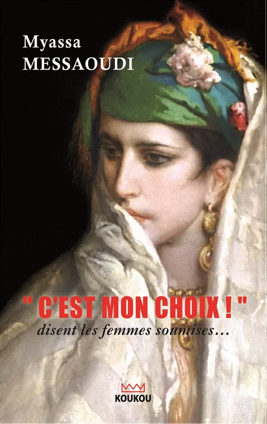 « C'est mon choix ! » disent les femmes soumises