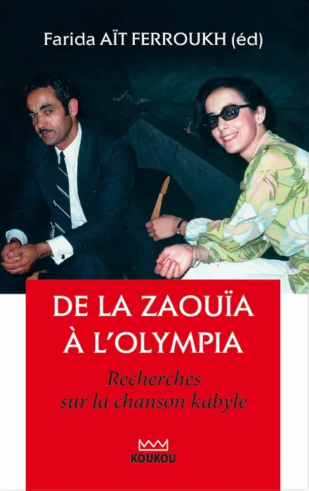 De la zaouïa à l'Olympia / Recherches sur la chanson kabyle