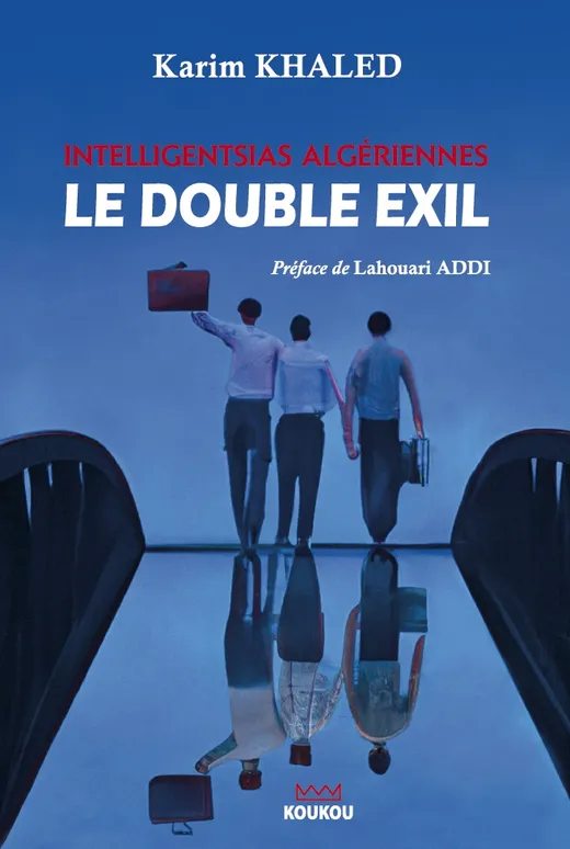 Intelligentsia algériennes / Le double exil