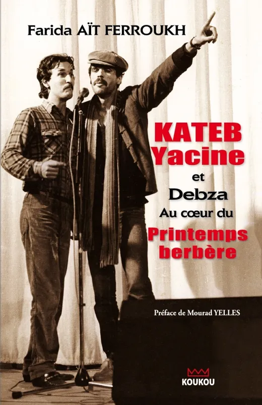 Kateb Yacine et Debza au cœur du printemps berbère