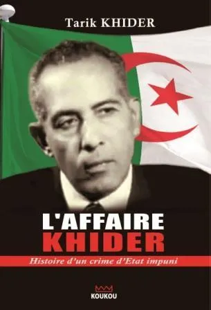 L'affaire Khider - Histoire d'un crime d'État impuni