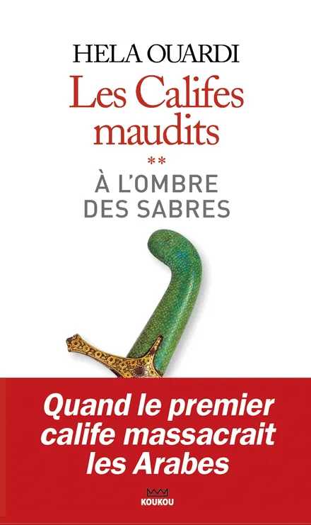 Les califes maudits / A l'ombre des sabres